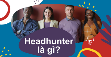 Headhunter là gì? HR và Headhunter có giống nhau?